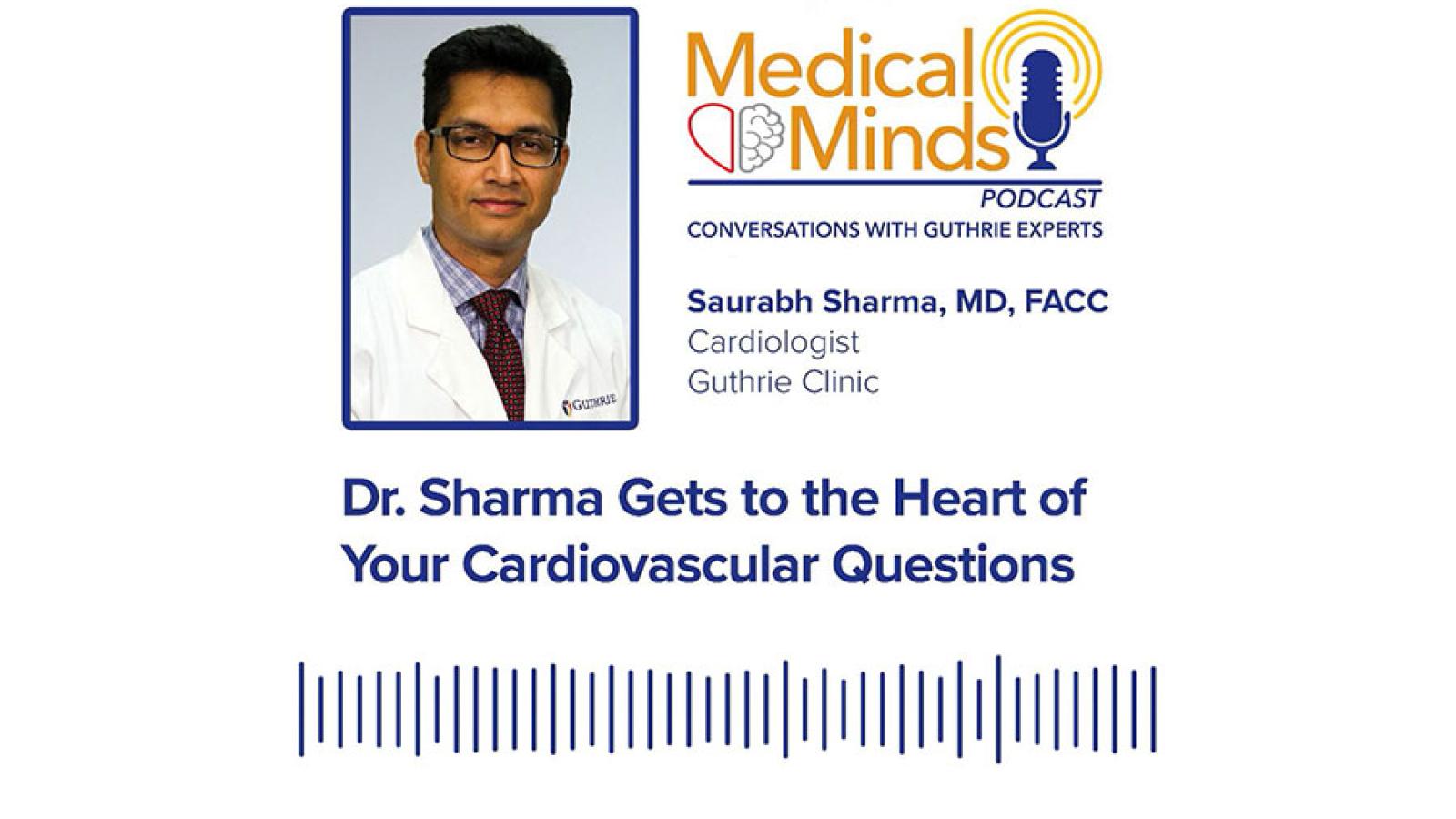 Dr. Sharma Gets to the Heart of Your Cardiovascular Questions